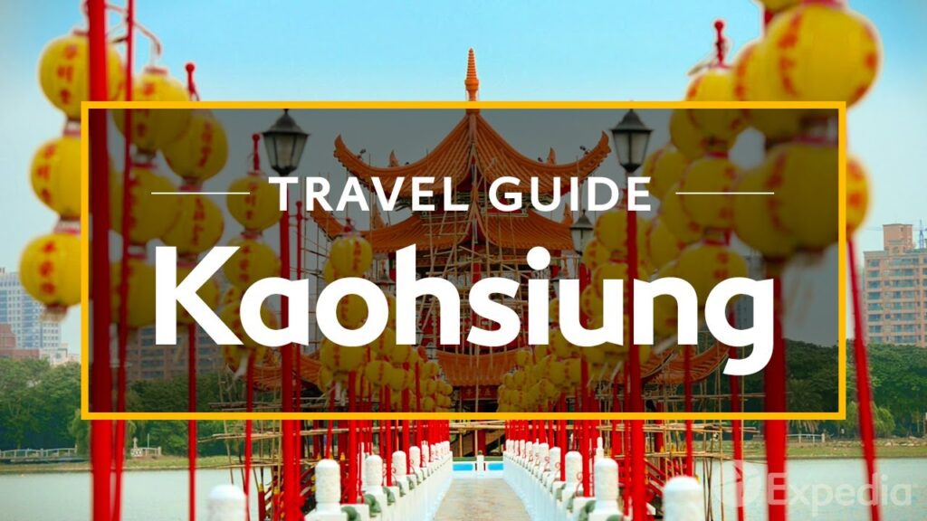 Kaohsiung Vacation Travel Guide