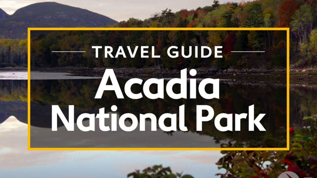 Acadia National Park Vacation Travel Guide